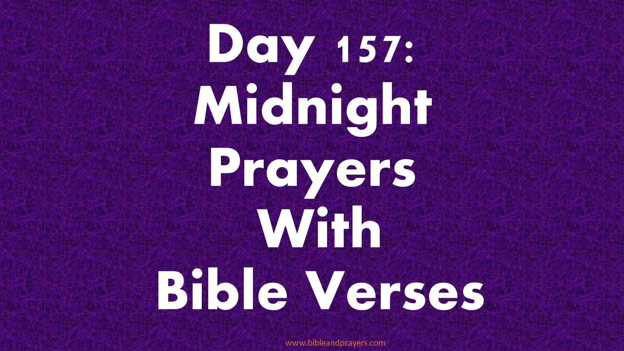 Day 157: Midnight Prayers With Bible Verses