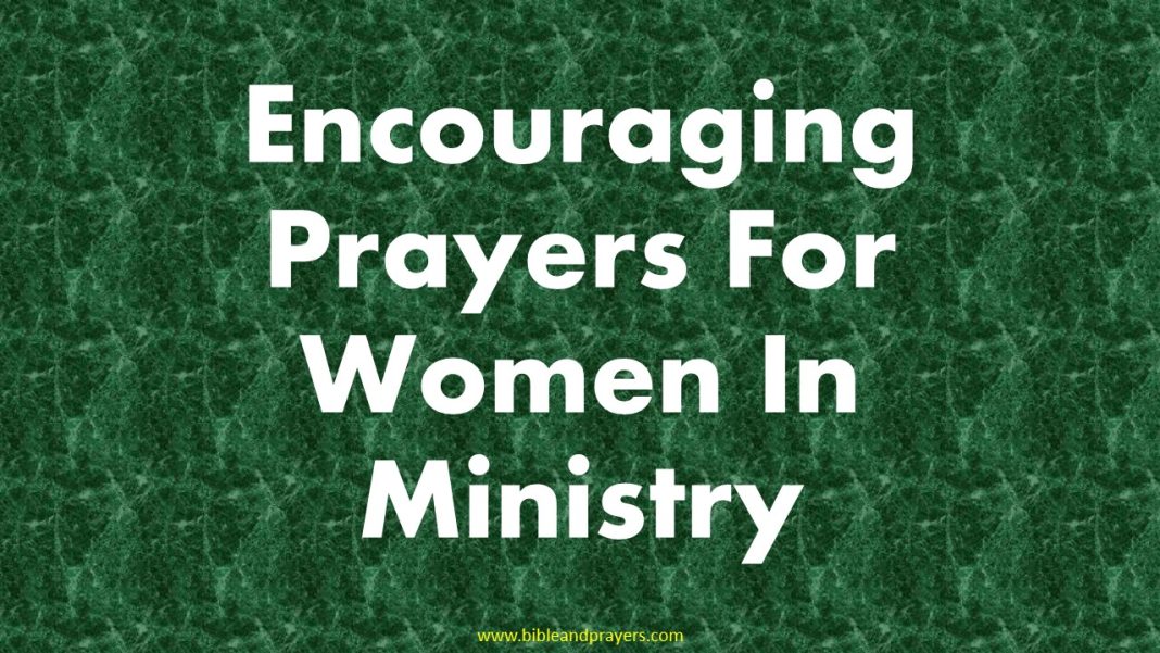 Encouraging Prayers For Women In Ministry-Bibleandprayers.com