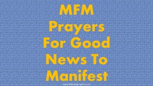 MFM Prayers For Good News To Manifest