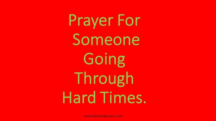 Prayer For Someone Going Through Hard Times