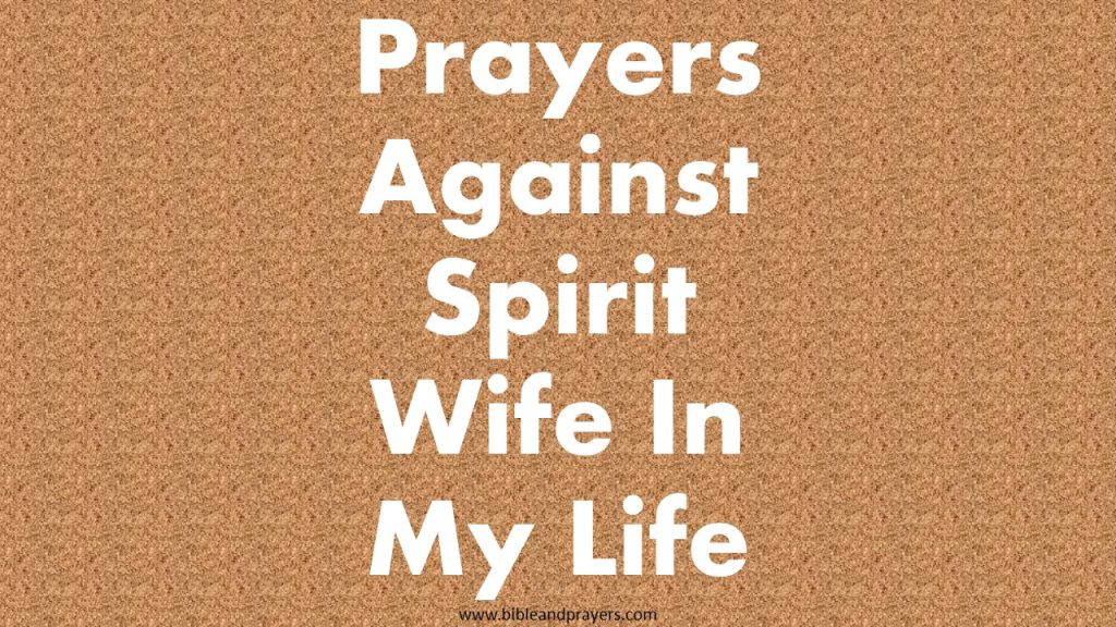 Prayers Against Spirit Wife In My Life