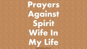 Prayers Against Spirit Wife In My Life