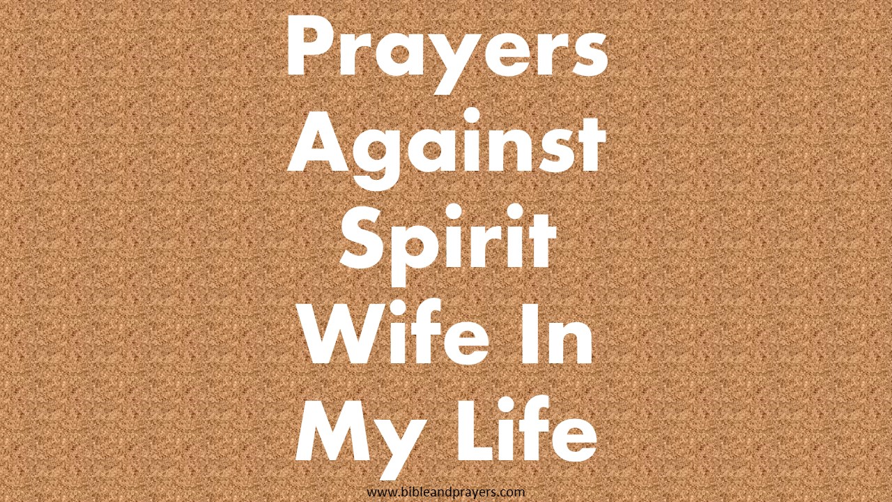 Prayers Against Spirit Wife In My Life