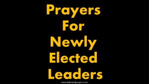 Prayers For Newly Elected Leaders