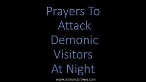 Prayers To Attack Demonic Visitors At Night