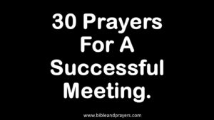 30 Prayers For A Successful Meeting.