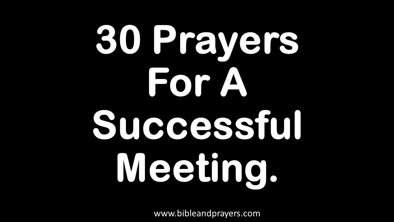 30 Prayers For A Successful Meeting.