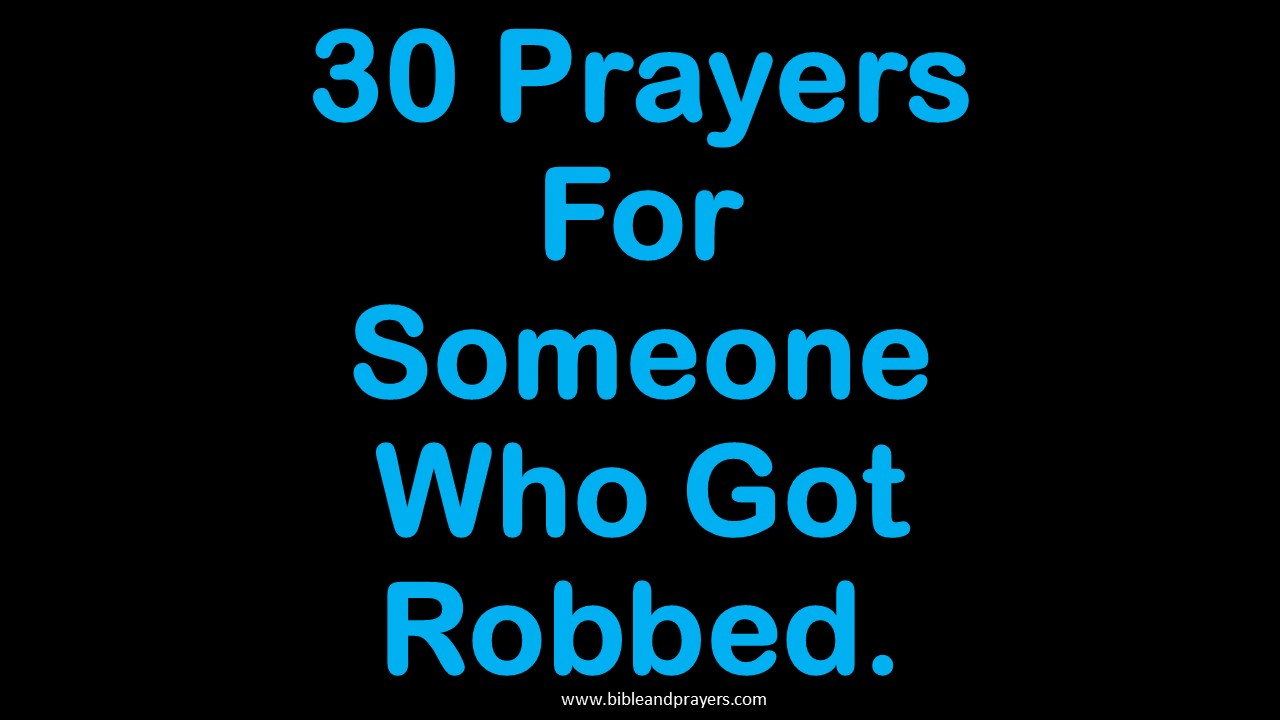 30 Prayers For Someone Who Got Robbed.