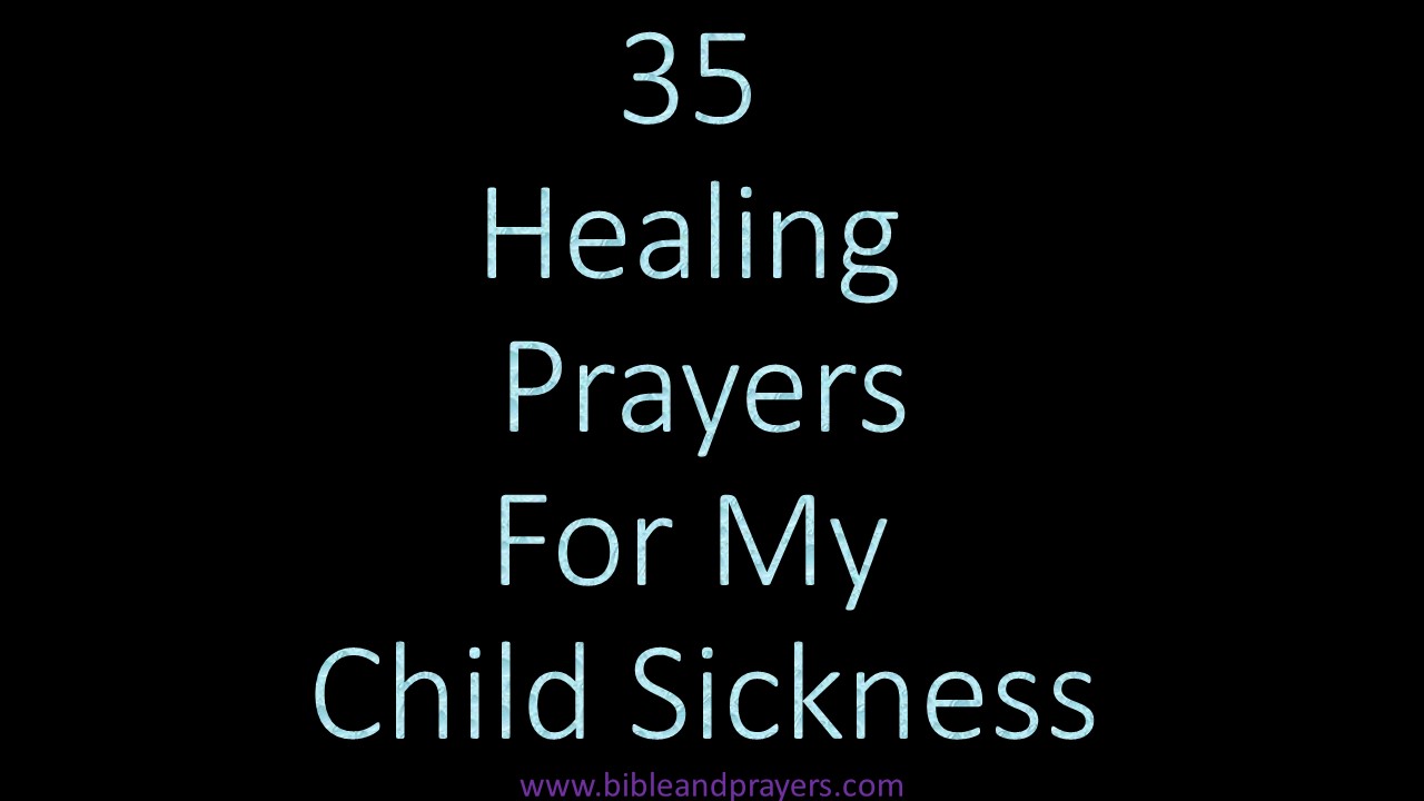 35 Healing Prayers For My Child Sickness