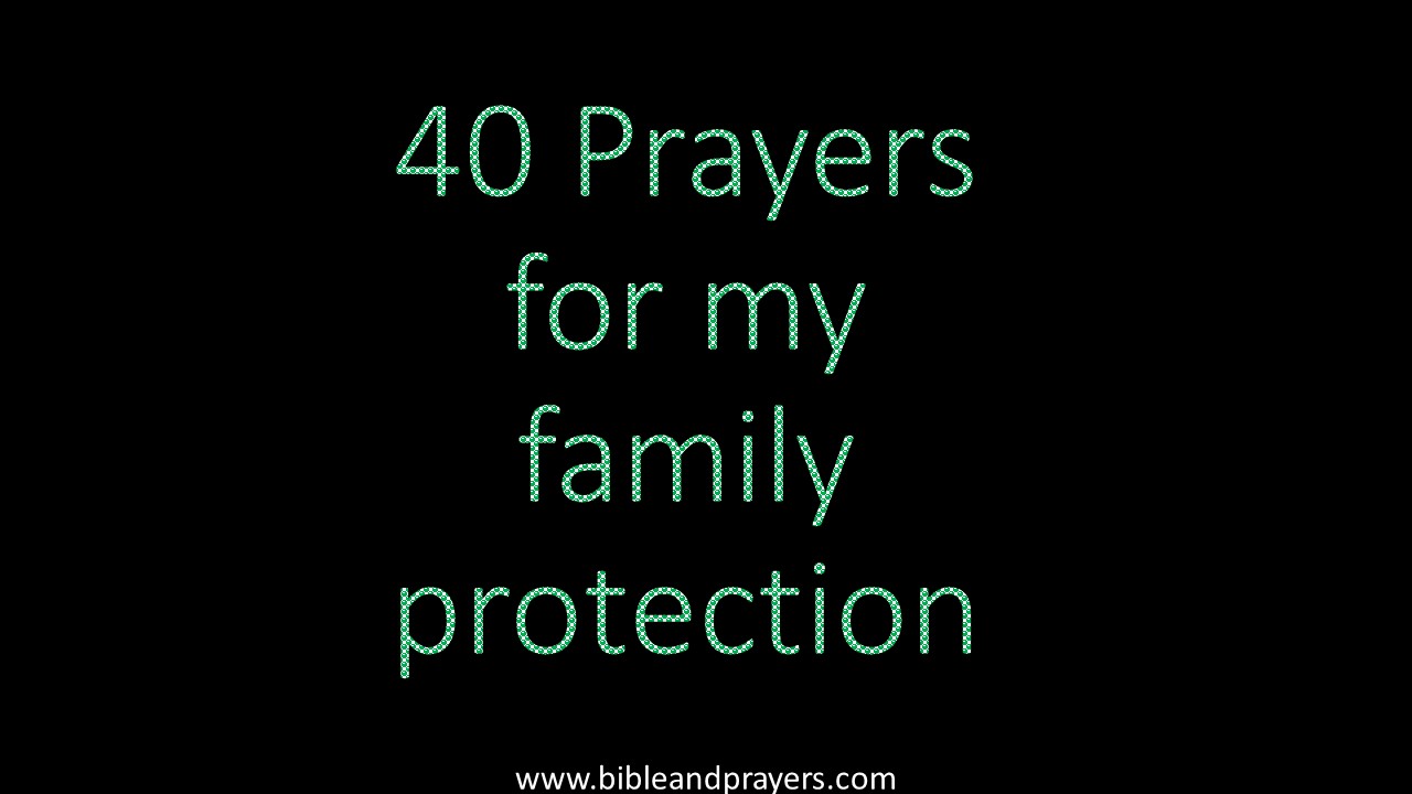 40 Prayers for my family protection