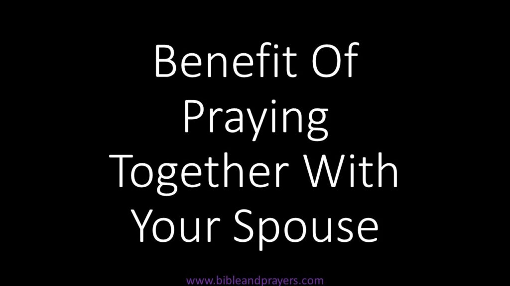 Benefits Of Praying Together With Your Spouse