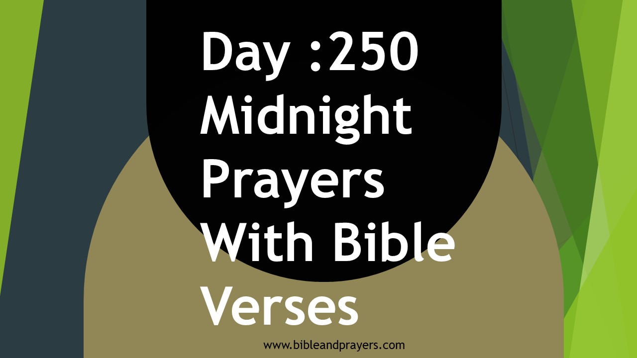 Day 250: Midnight Prayers With Bible Verses