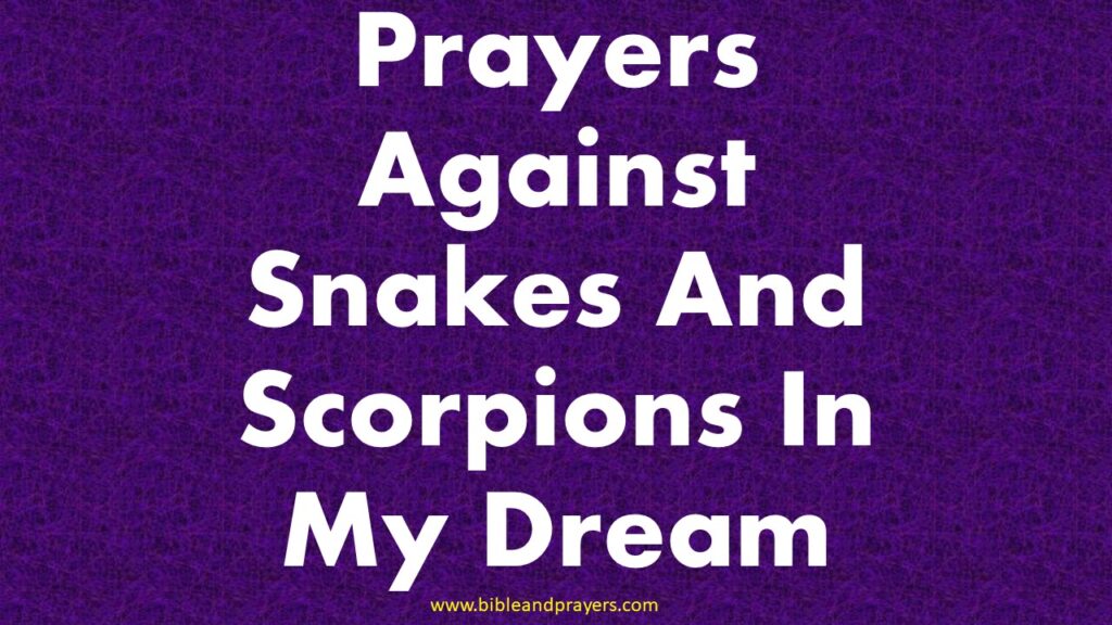 Prayers Against Serpents And Scorpions In My Dream