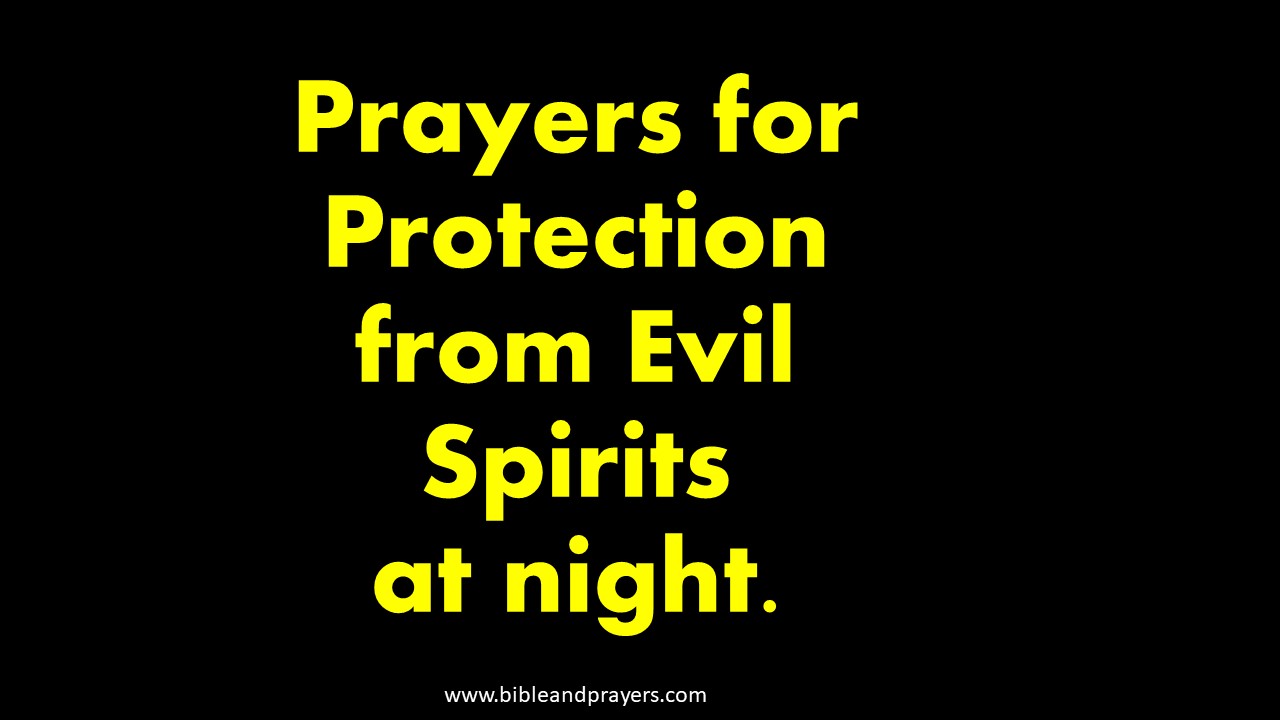 Prayers for Protection from Evil Spirits at night.