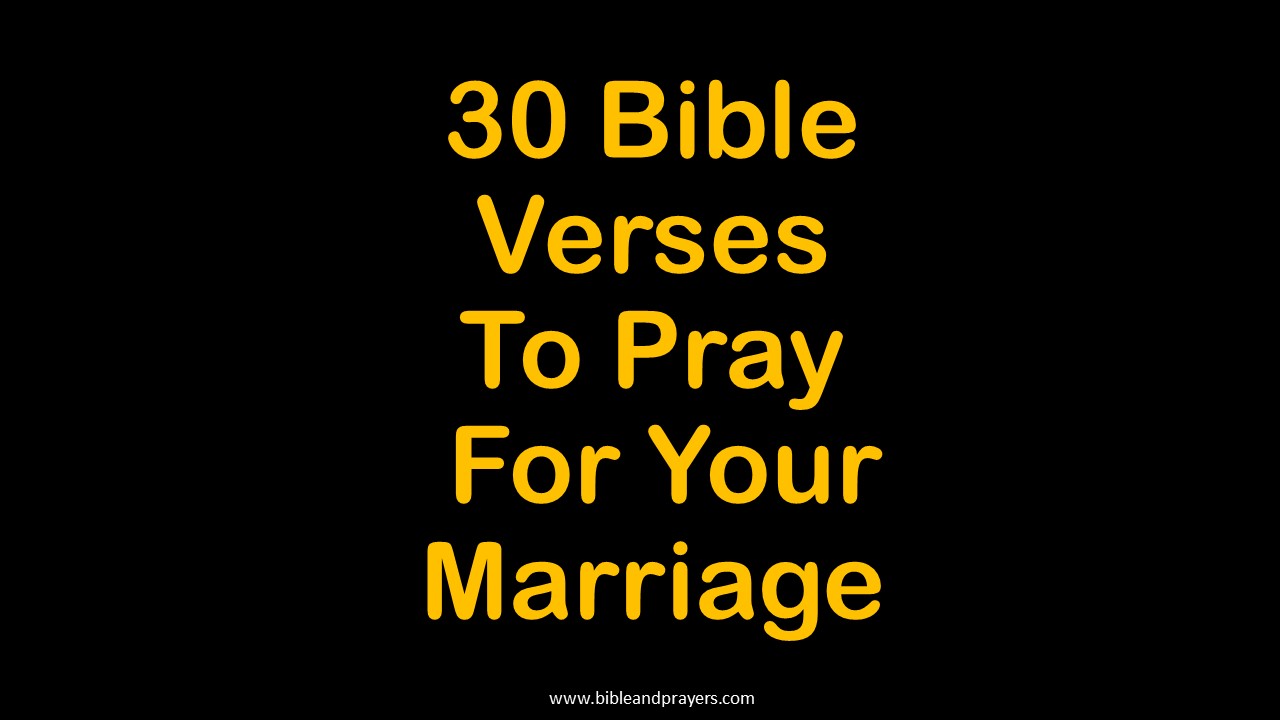 30 Bible Verses To Pray For Your Marriage