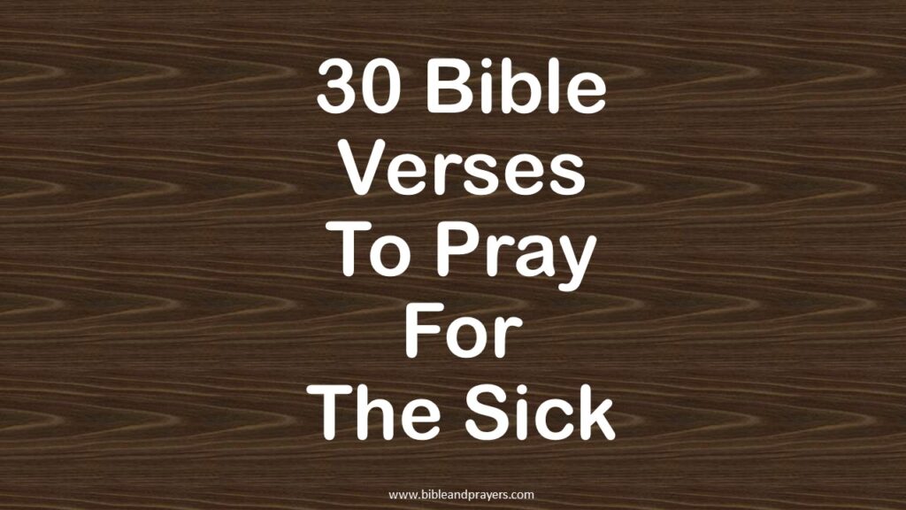 30 Bible Verses To Pray For The Sick-Bibleandprayers.com