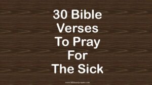 30 Bible Verses To Pray For The Sick