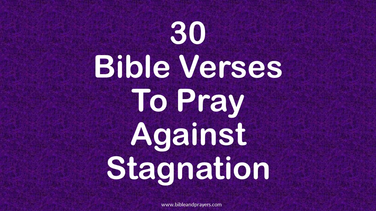 30 Bible Verses To Pray Against Stagnation