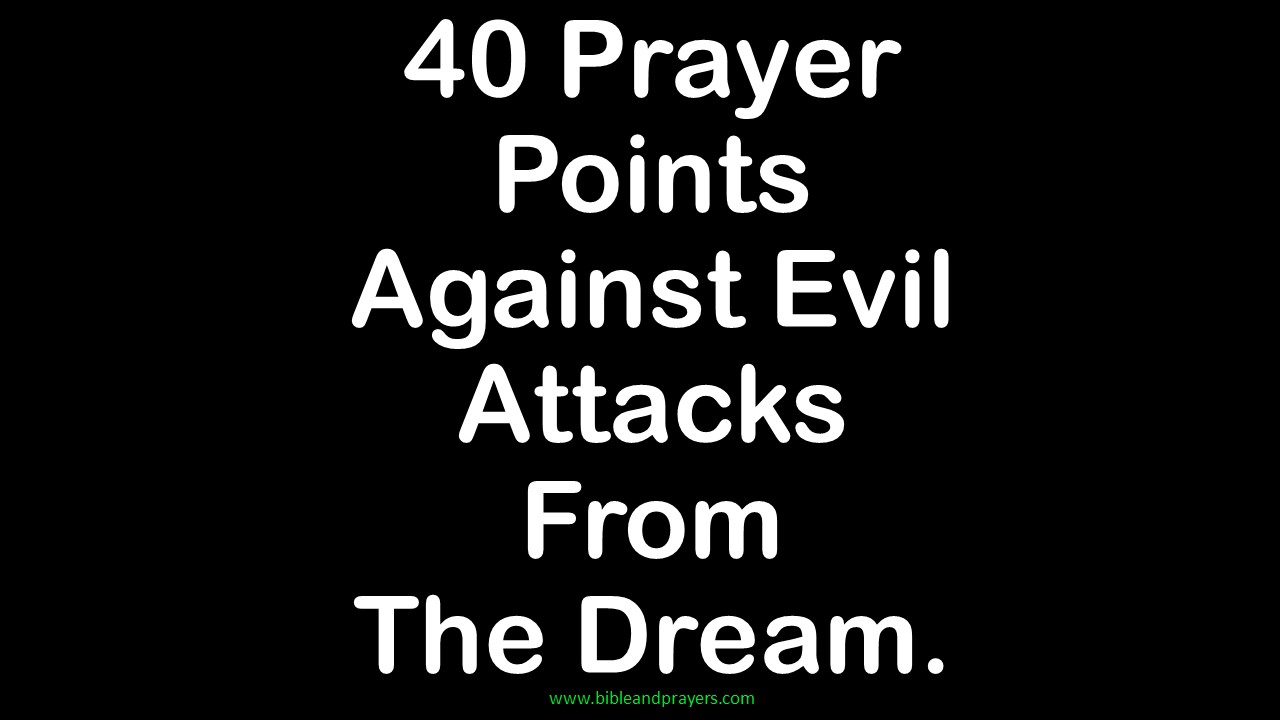 40 prayer points Against Evil Attacks from the Dream.