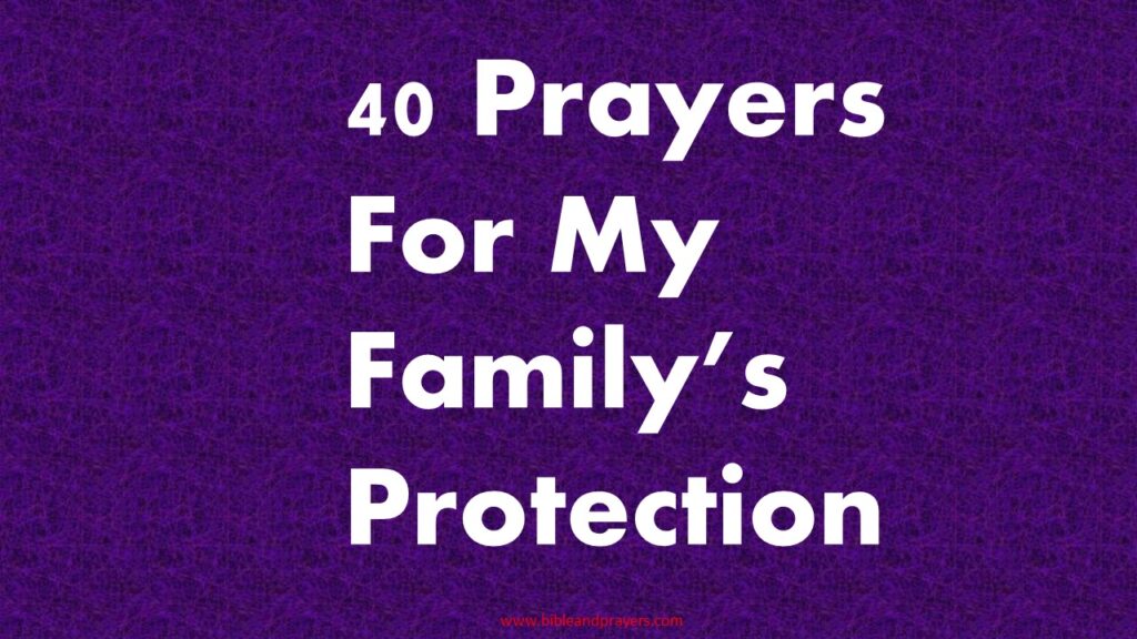 40-prayers-for-my-family-s-protection-bible-and-prayers