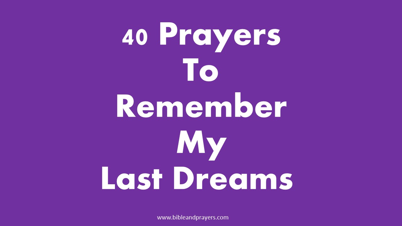40 Prayers To Remember My Last Dreams 
