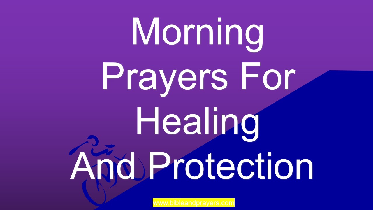 Morning Prayers For Healing And Protection