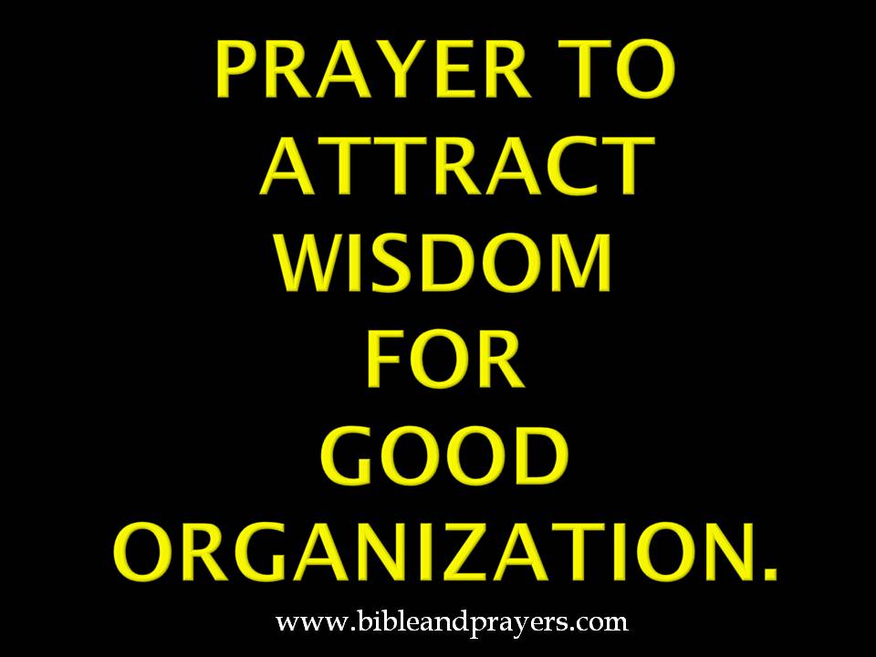 Prayer To Attract Wisdom For Good Organization 