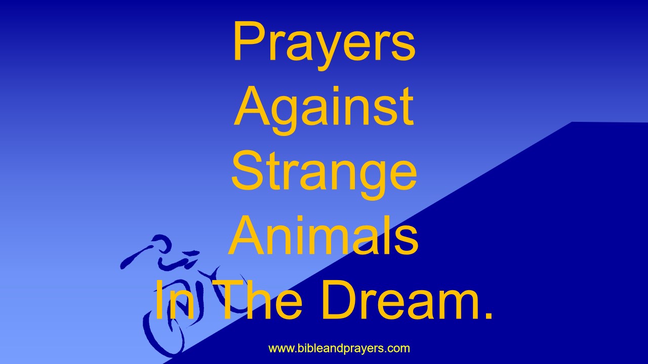 Prayers Against Strange Animals In The Dream.