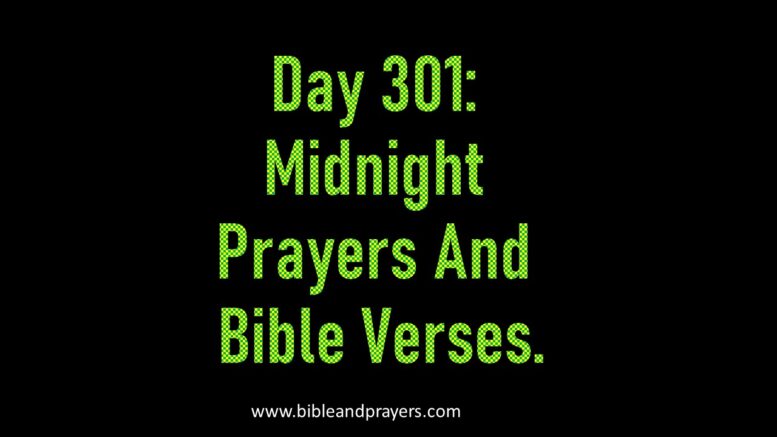 Day 301: Midnight Prayers And Bible Verses.