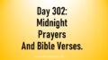 Day 302: Midnight Prayers And Bible Verses.