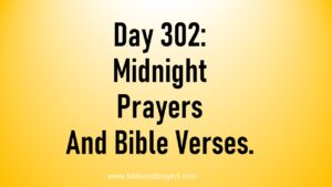 Day 302: Midnight Prayers And Bible Verses.