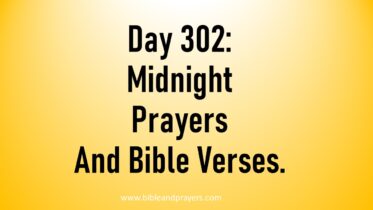 Day 302: Midnight Prayers And Bible Verses.