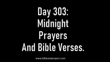 Day 303: Midnight Prayers And Bible Verses.