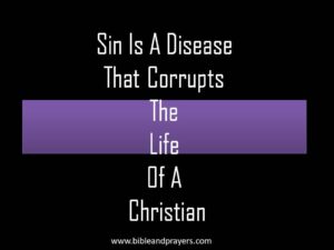 Sin Is A Disease That Corrupts The Life Of A Christian