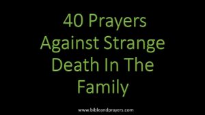 40 Prayers Against Strange Death In The Family