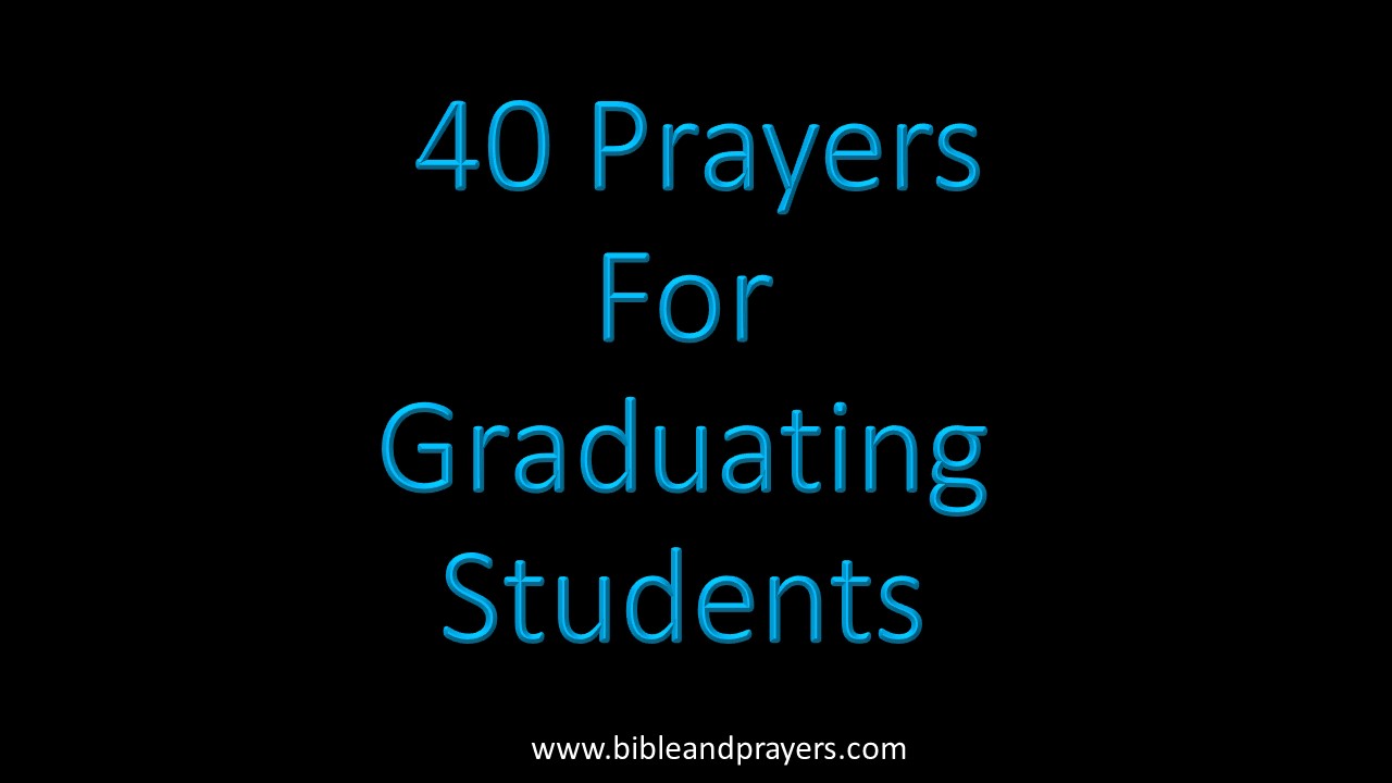 40 Prayers For Graduating Students -Bibleandprayers.com