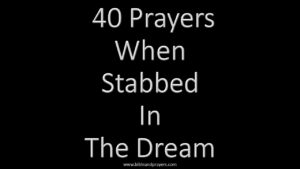 40 Prayers When Stabbed In The Dream
