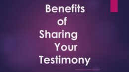Benefits of Sharing Your Testimony