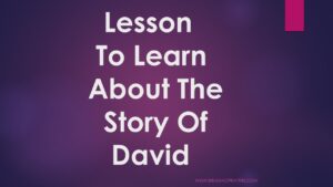 Lesson To Learn About The Story Of David