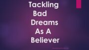 Tackling Bad Dreams As A Believer