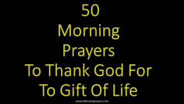 50 Morning Prayers To Thank God For To Gift Of Life