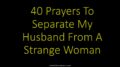 40 Prayers To Separate My Husband From A Strange Woman