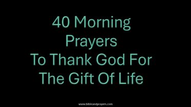 40 Morning Prayers To Thank God For The Gift Of Life