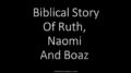 Biblical Story Of Ruth, Naomi And Boaz