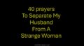 40 prayers To Separate My Husband From A Strange Woman
