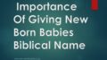 Importance Of Giving New Born Babies Biblical Name
