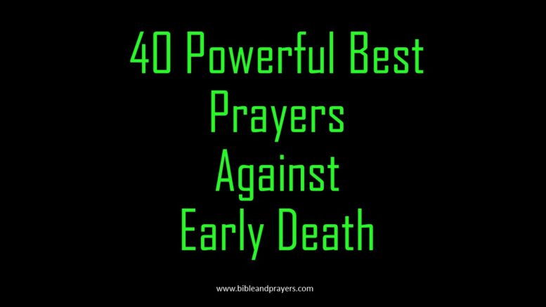 40 Powerful Best Prayers Against Early Death