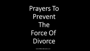 Prayers To Prevent The Force Of Divorce