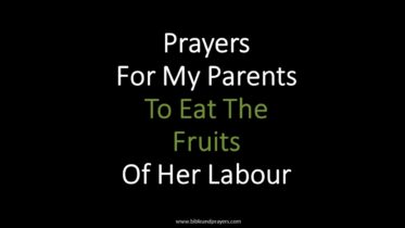 Prayers For My Parents To Eat The Fruits Of Her Labour