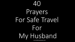 40 Prayers For Safe Travel For My Husband